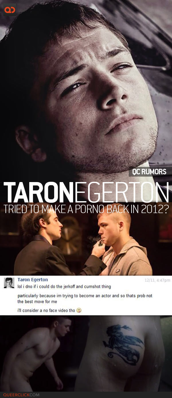 600px x 1386px - QC Rumors: Could Taron Egerton Have Seriously Considered Making A Porno  Back In 2012? - QueerClick