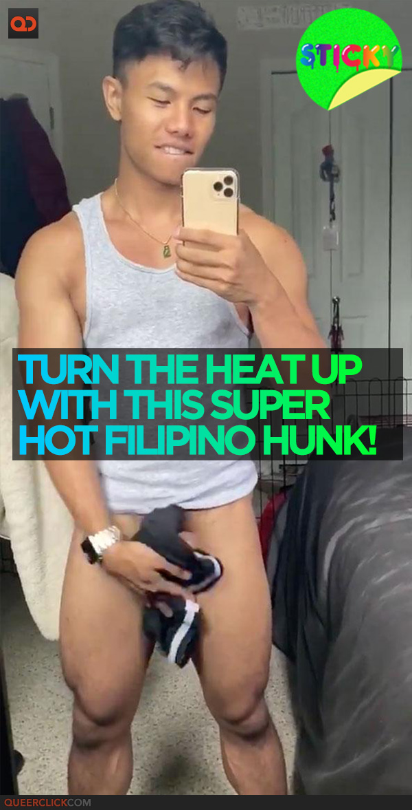 Turn The Heat Up with this Super Hot Filipino Hunk!