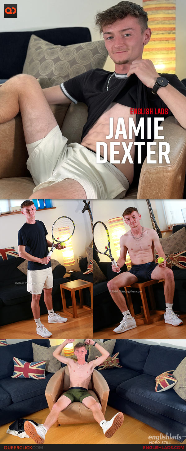 English Lads: Jamie Dexter - Young Straight Tennis Player Shows off His Lean Body and Massive Uncut Cock