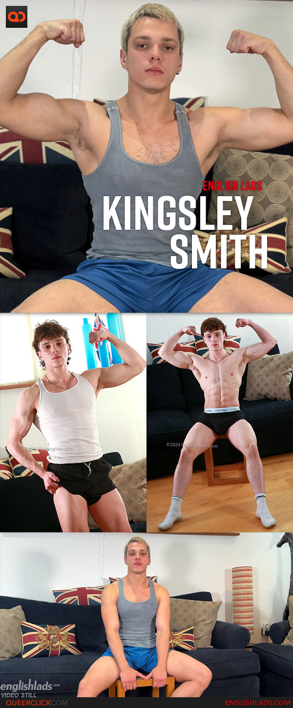 English Lads: Kingsley Smith - Young Ripped Stud Shows off His Lean Muscles and Massive 8.5 Inch Uncut Cock