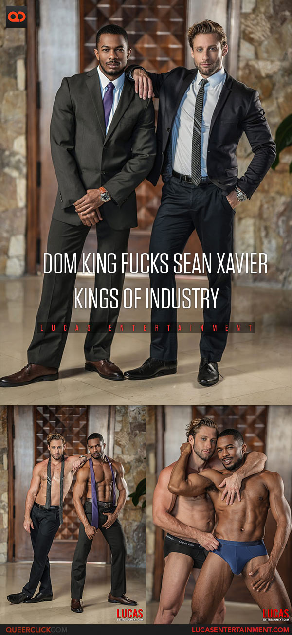 Lucas Entertainment: Dom King Fucks Sean Xavier - “Kings Of Industry”