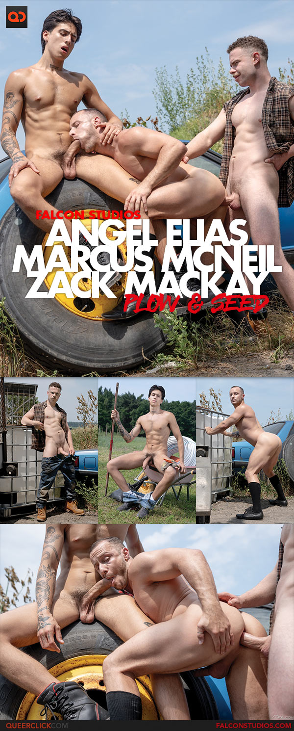 Falcon Studios: Angel Elias, Marcus McNeil, and Zack Mackay - “Plow and Seed”