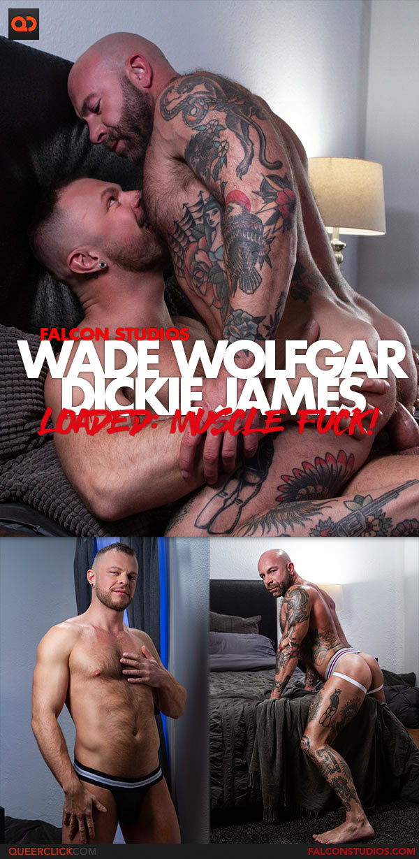 Falcon Studios: Wade Wolfgar Fucks Dickie James - “Loaded Muscle Fuck!”