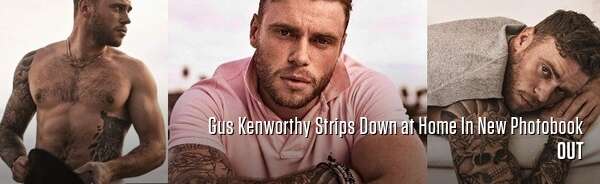 Gus Kenworthy Strips Down at Home In New Photobook