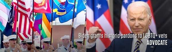 Biden grants historic pardons to LGBTQ+ vets