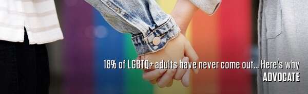 18% of LGBTQ+ adults have never come out... Here's why