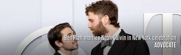 Ben Platt marries Noah Galvin in New York celebration